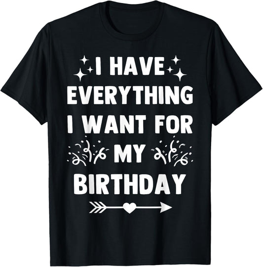 I Have Everything I Want For MY BIRTHDAY-Matching Couples T-Shirt - T-Shirt | Black