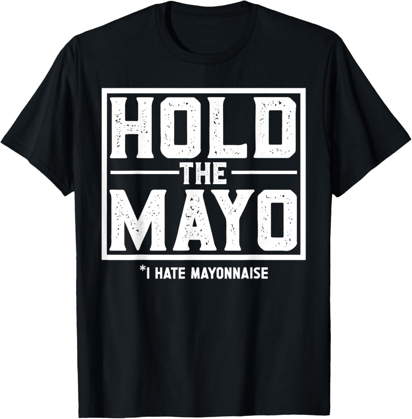 Mayonnaise Mayo Hater T-Shirt - T-Shirt | Black