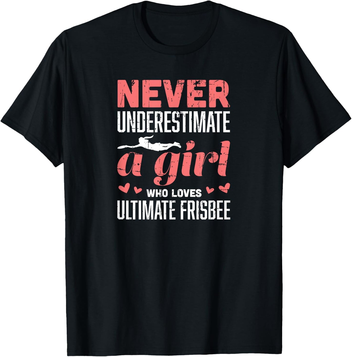 Never Underestimate A Girl Who Loves Ultimate Frisbee T-Shirt - T-Shirt | Black