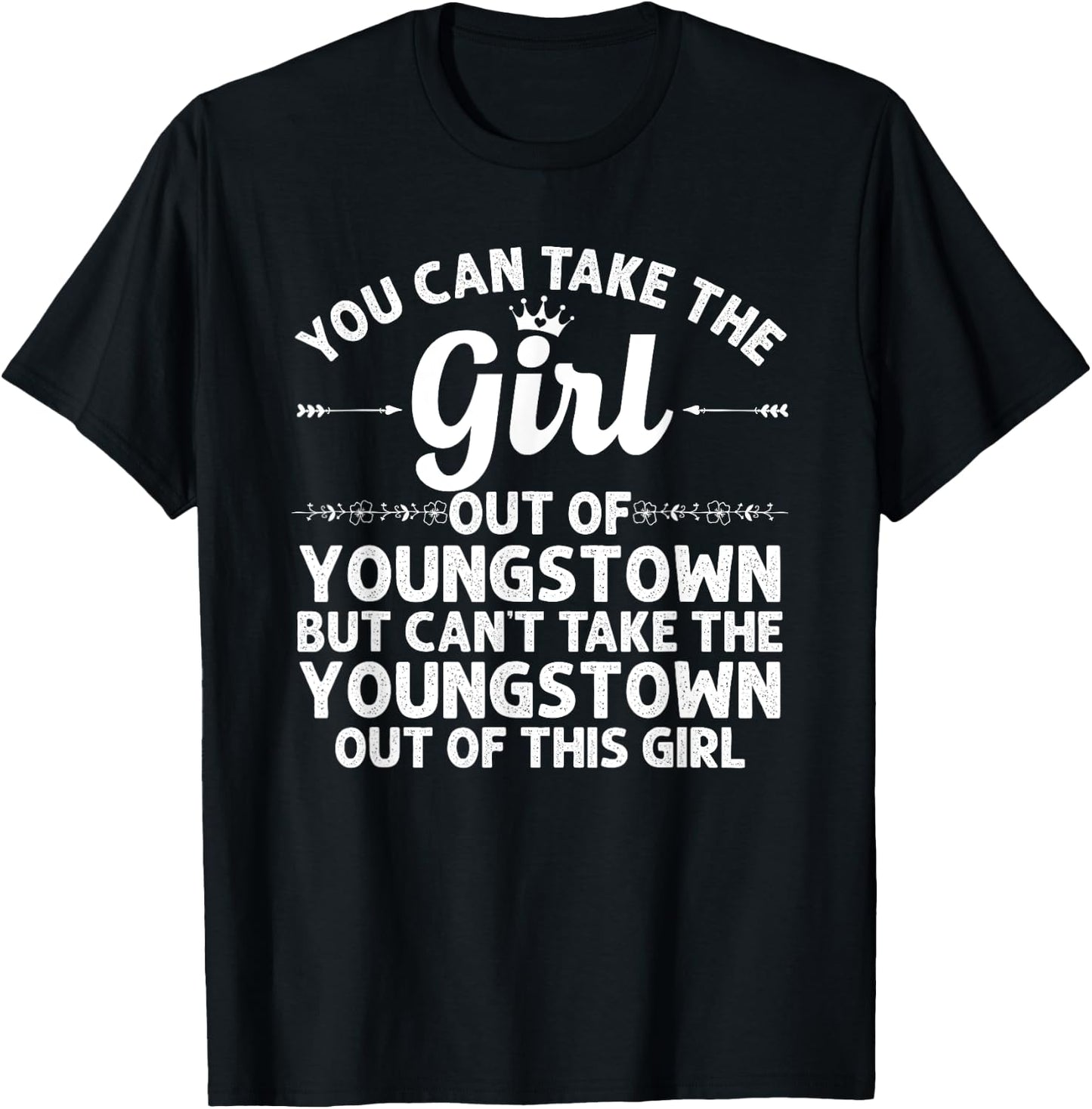 Girl Out Of YOUNGSTOWN OH OHIO Gift Funny Home Roots USA T-Shirt - T-Shirt | Black