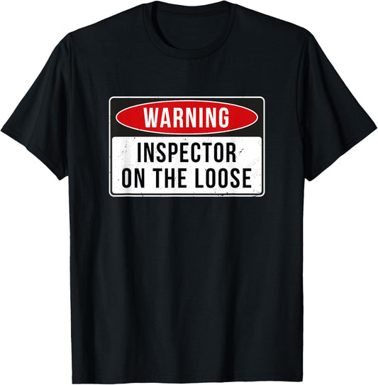 Warning Sign - Inspector On The Loose Funny Job Quote T-Shirt - T-Shirt | Black