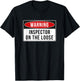 Warning Sign - Inspector On The Loose Funny Job Quote T-Shirt - T-Shirt | Black