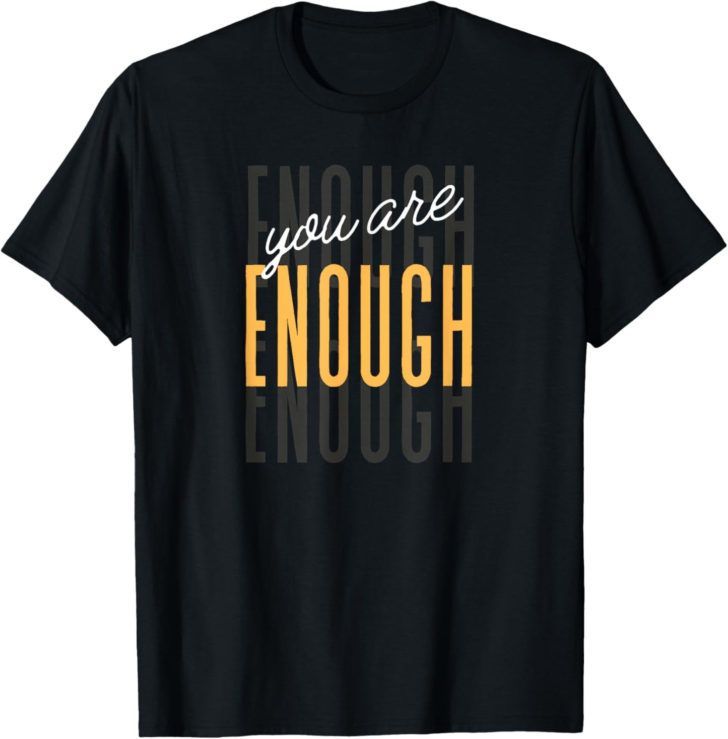 You Are Enough Positive Gift -Adults Black Small Classic Letter Print Motivation Casual Everyday Wear T-Shirt - T-Shirt | Black