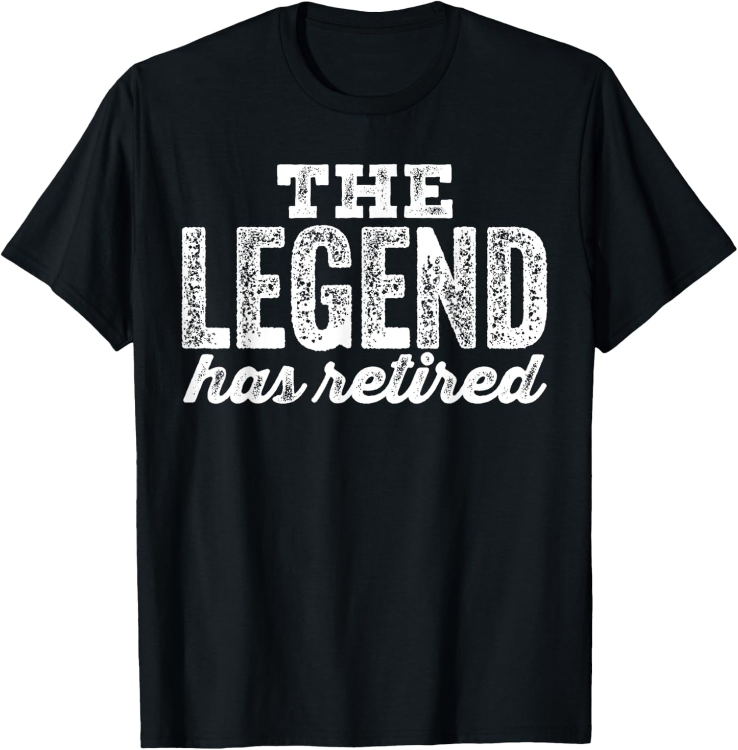 The Legend Has Retired T-Shirt - T-Shirt | Black