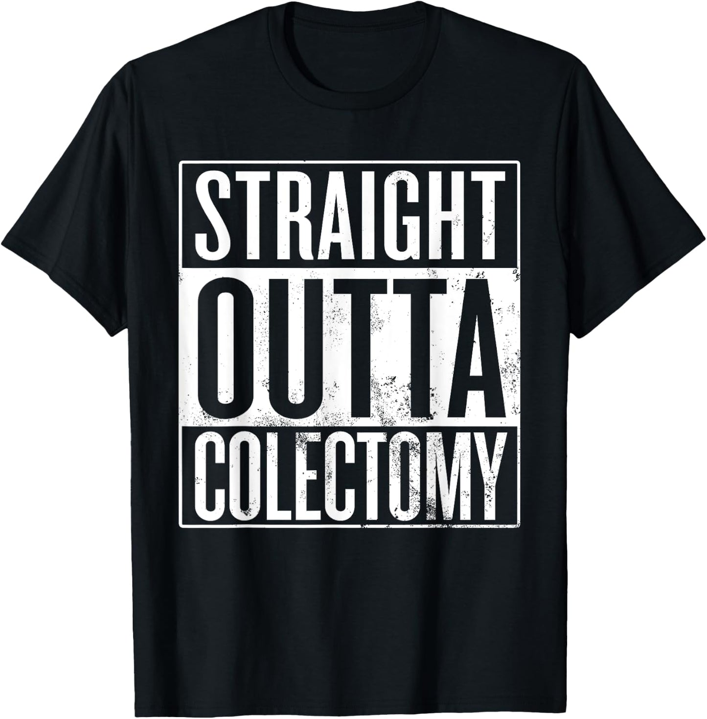 Straight Outta Colectomy, Partial Colon Removal Surgery T-Shirt - T-Shirt | Black