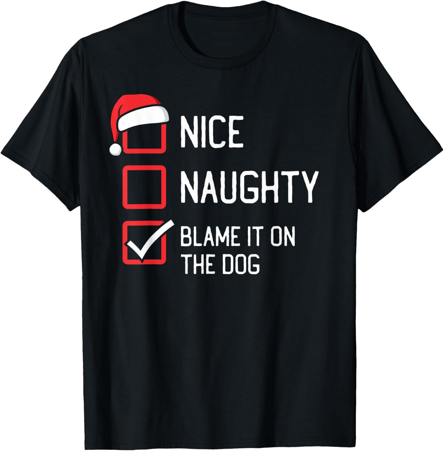Nice Naughty List Blame It On The Dog Christmas T-Shirt - T-Shirt | Black