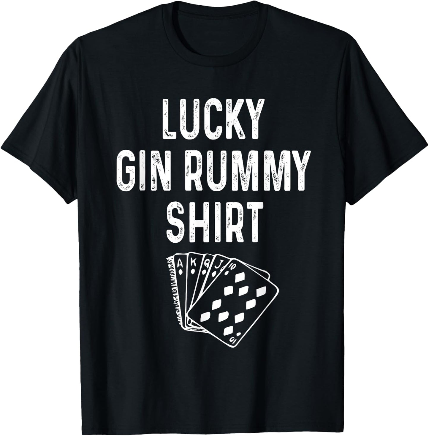 Funny Gin Rummy Shirt Lucky Card Game Player Lover Gift T-Shirt - T-Shirt | Black