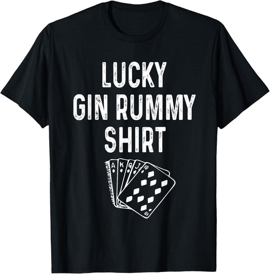 Funny Gin Rummy Shirt Lucky Card Game Player Lover Gift T-Shirt - T-Shirt | Black