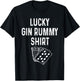 Funny Gin Rummy Shirt Lucky Card Game Player Lover Gift T-Shirt - T-Shirt | Black