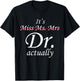 It's Miss Ms Mrs Dr Actually Doctor Graduation Appreciation T-Shirt - T-Shirt | Black