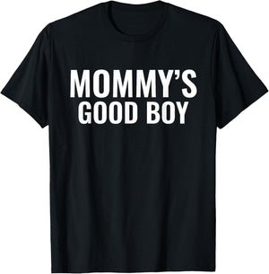Mommy's Good Boy | Lustiger peinlicher sarkastischer Witz Männer T-Shirt - T-Shirt | Black
