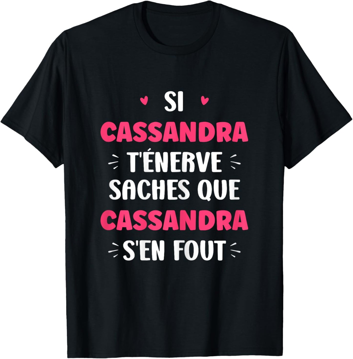 Name Cassandra t'éénerve Humor Name Cassandra T-Shirt - T-Shirt | Black