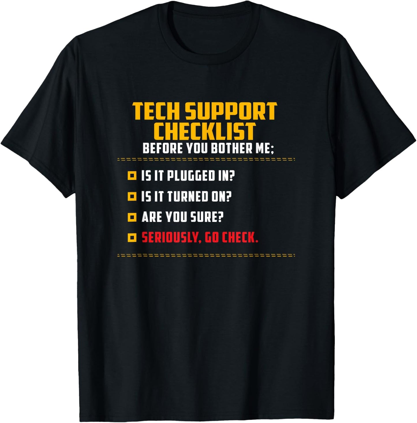 Funny Tech Support Checklist , Sysadmin Gift T-Shirt - T-Shirt | Black