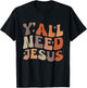 Groovy Y'all Need Jesus Fall Vibe Autumn Season Thanksgiving T-Shirt - T-Shirt | Black