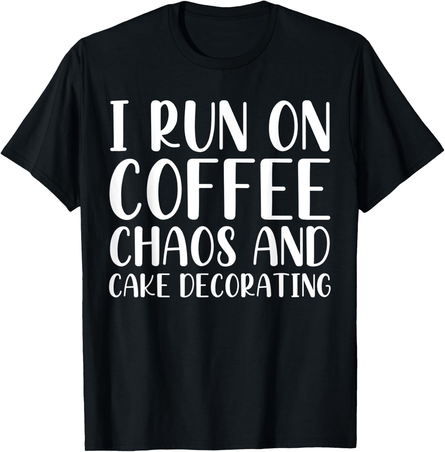 I Run On Coffee Cake Decorating Cute T-Shirt - T-Shirt | Black