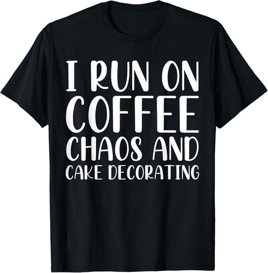 I Run On Coffee Cake Decorating Cute T-Shirt - T-Shirt | Black