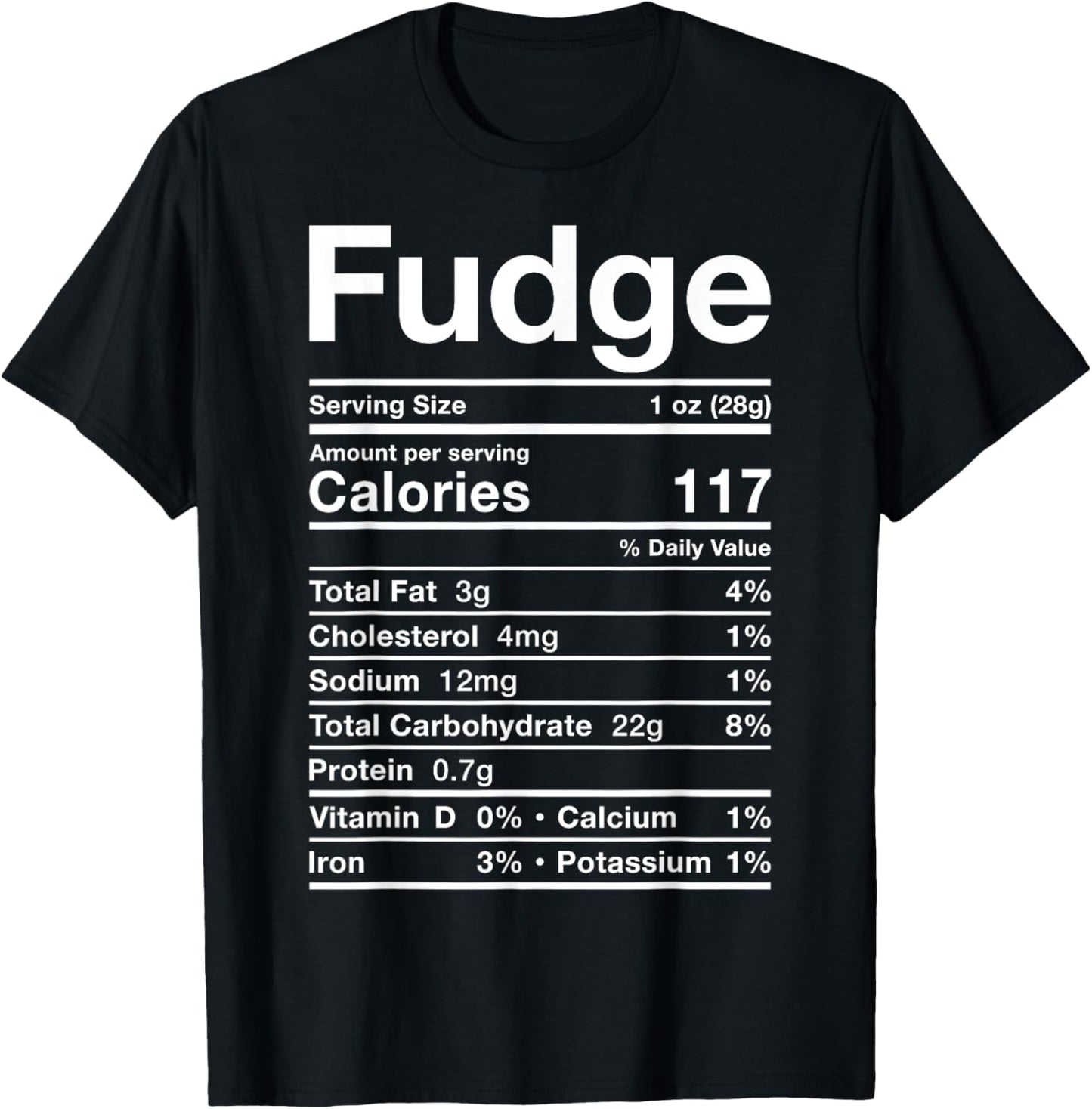 Fudge Nutrition Facts Costume Food Candy Chocolate Dessert T-Shirt - T-Shirt | Black