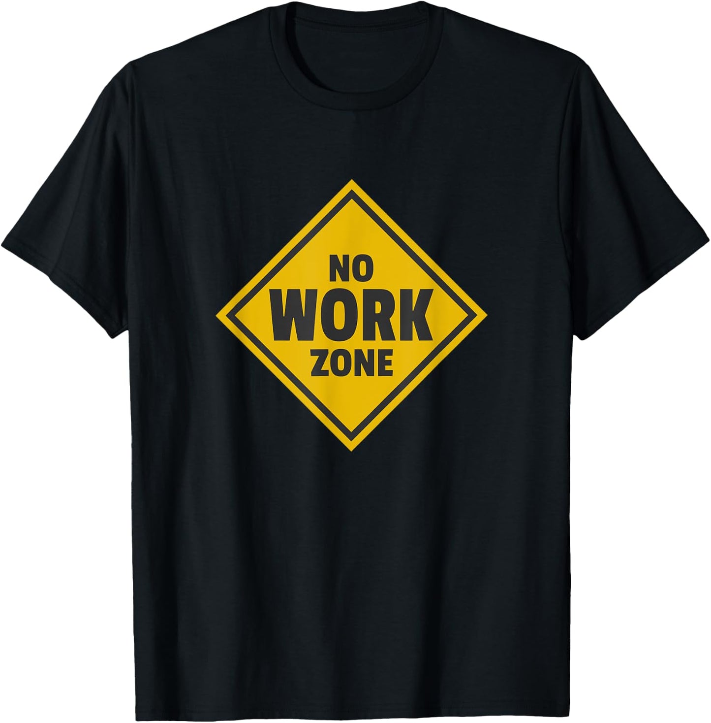 No Work Zone Road Sign Retirement Gift T-Shirt - T-Shirt | Black