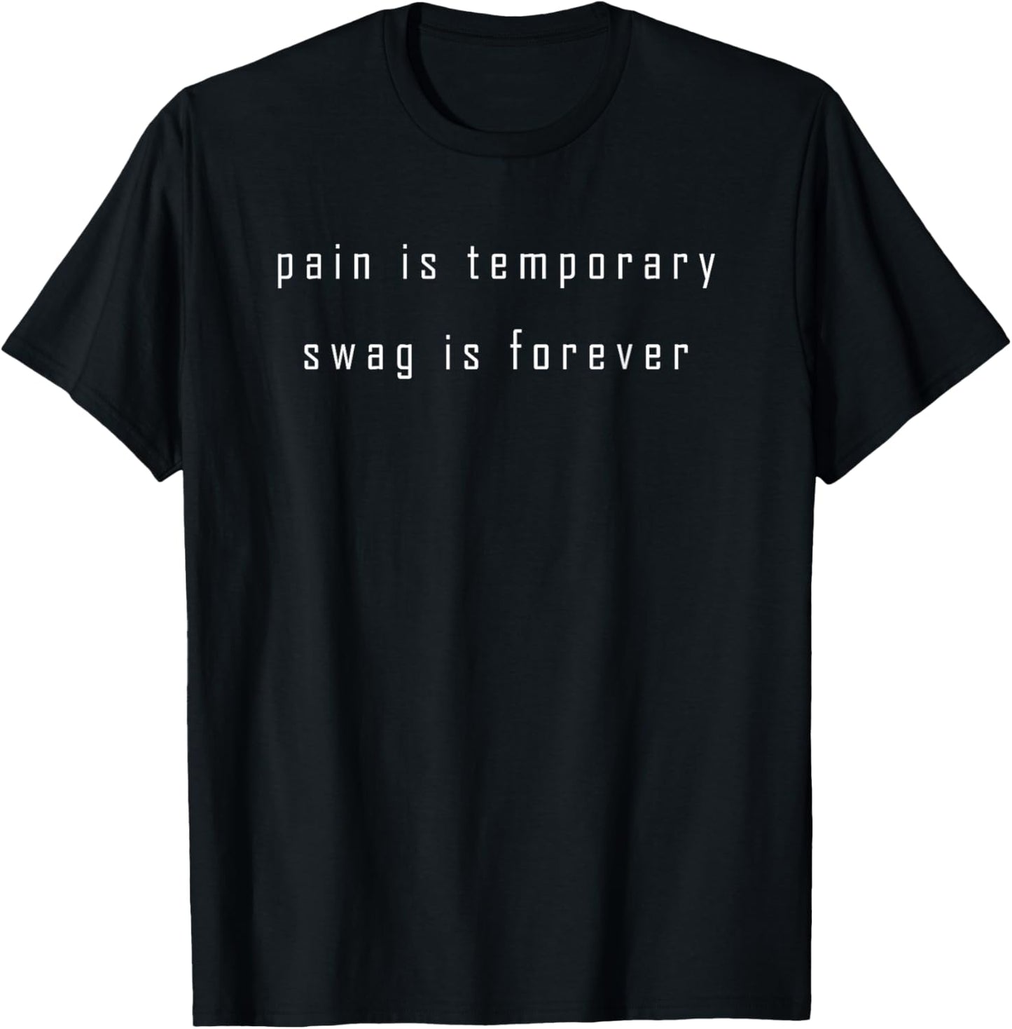 Pain Is Temporary Swag Is Forever T-Shirt - T-Shirt | Black