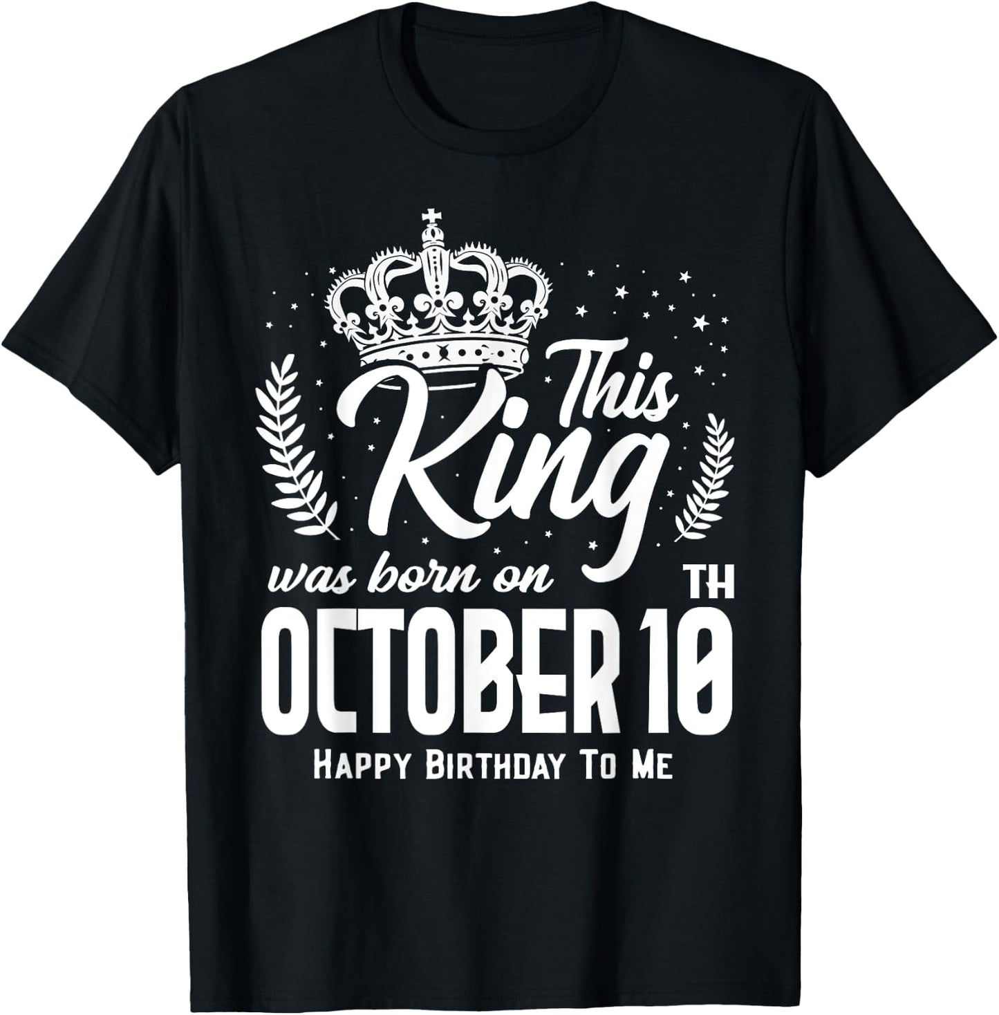 This King Was Born on October 10th Funny Birthday Oct 10 T-Shirt - T-Shirt | Black