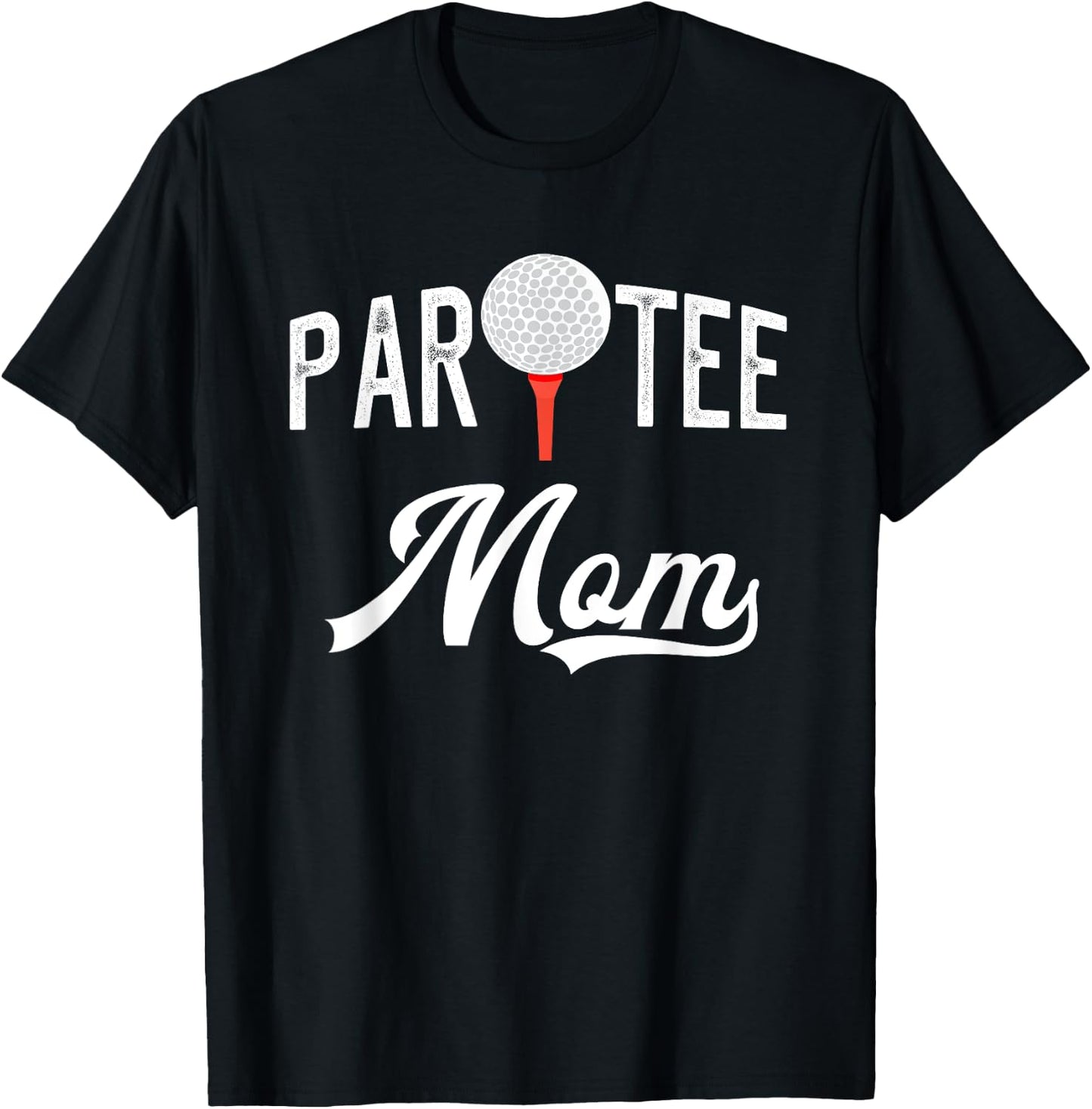 Par Mom Funny Partee Golf Pun For Mom T-Shirt - T-Shirt | Black