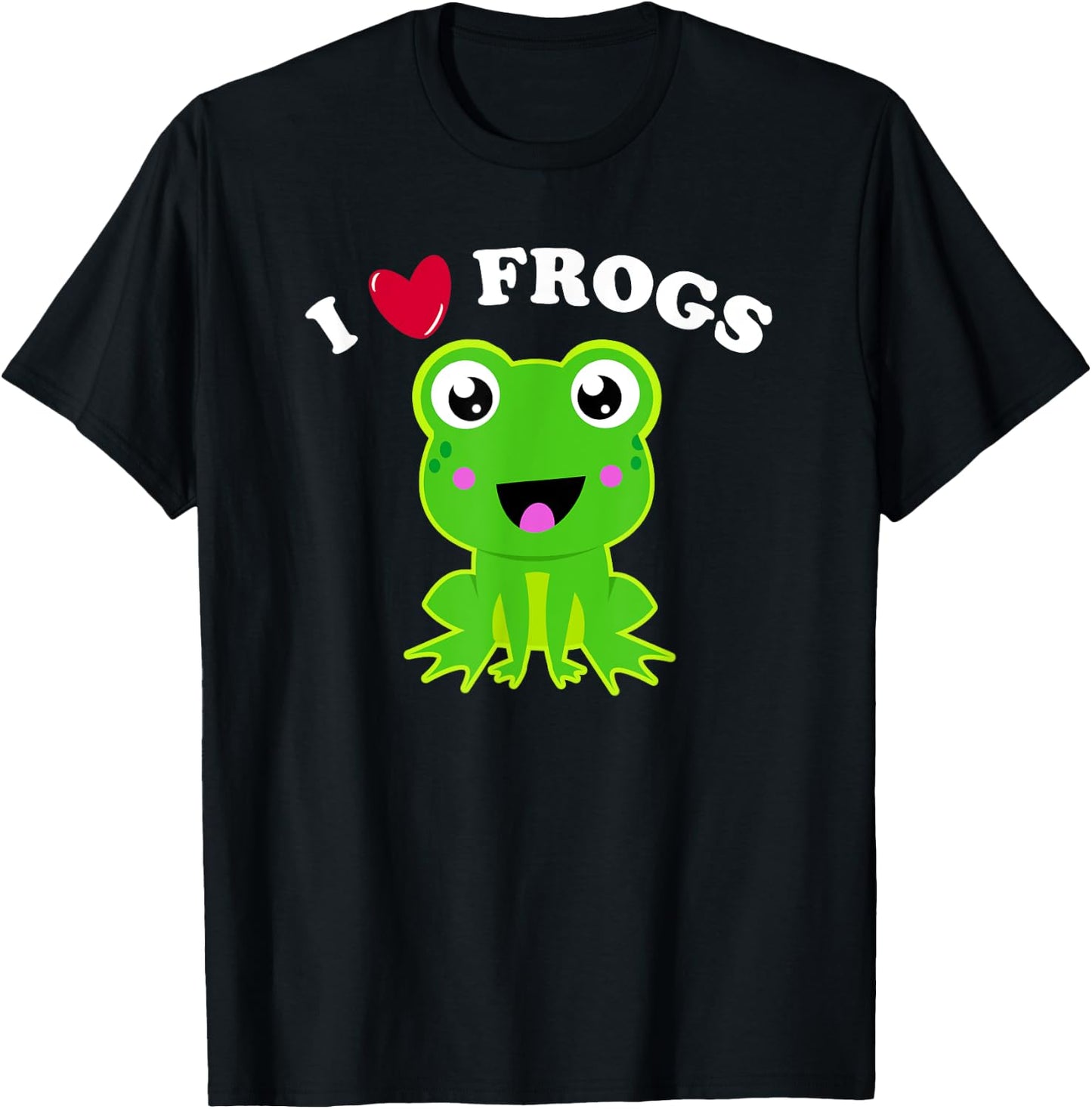 I Love Frogs Funny Frog Lover Quote Joke Cute Frog Graphic T-Shirt - T-Shirt | Black