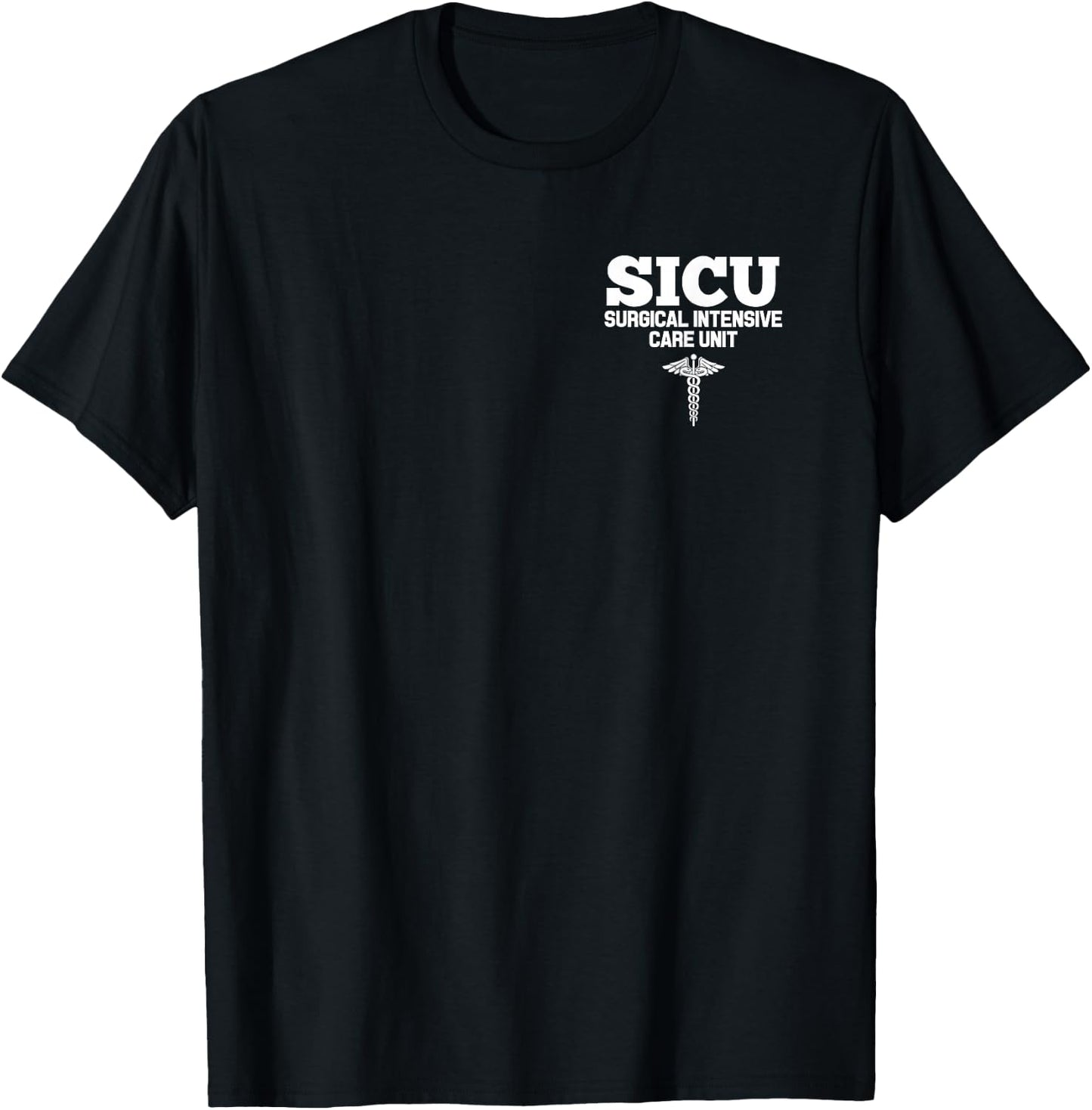 SICU Registered Nurse Intensive Care Unit RN Staff T-Shirt - T-Shirt | Black