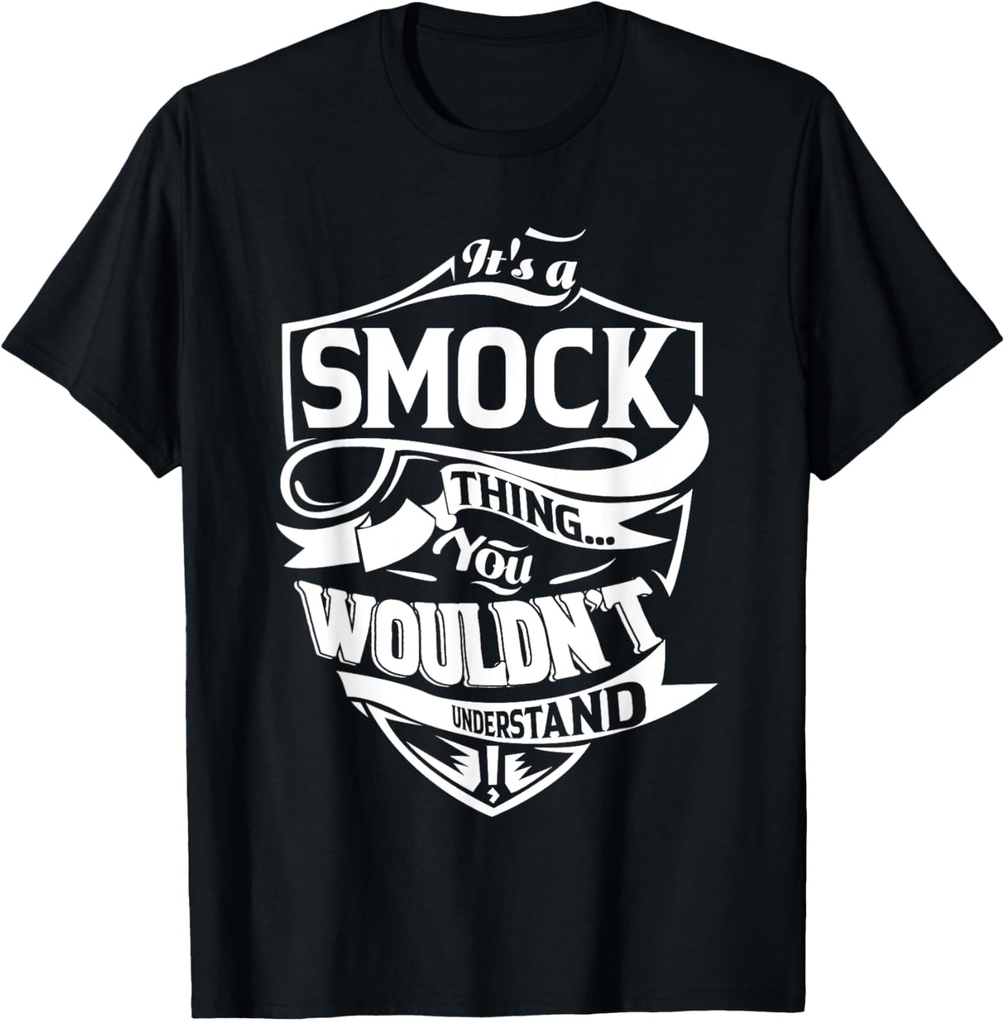 It's a SMOCK Thing Gifts T-Shirt - T-Shirt | Black