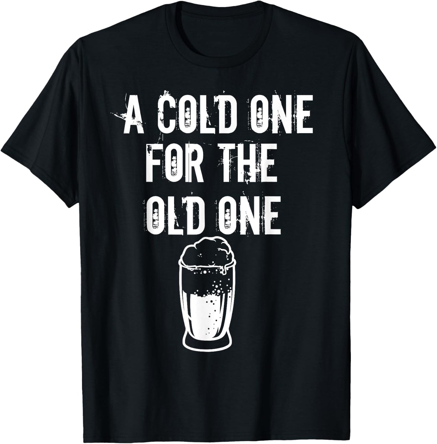 A Cold One For The Old One I Craft Beer Drinker Grandpa T-Shirt - T-Shirt | Black