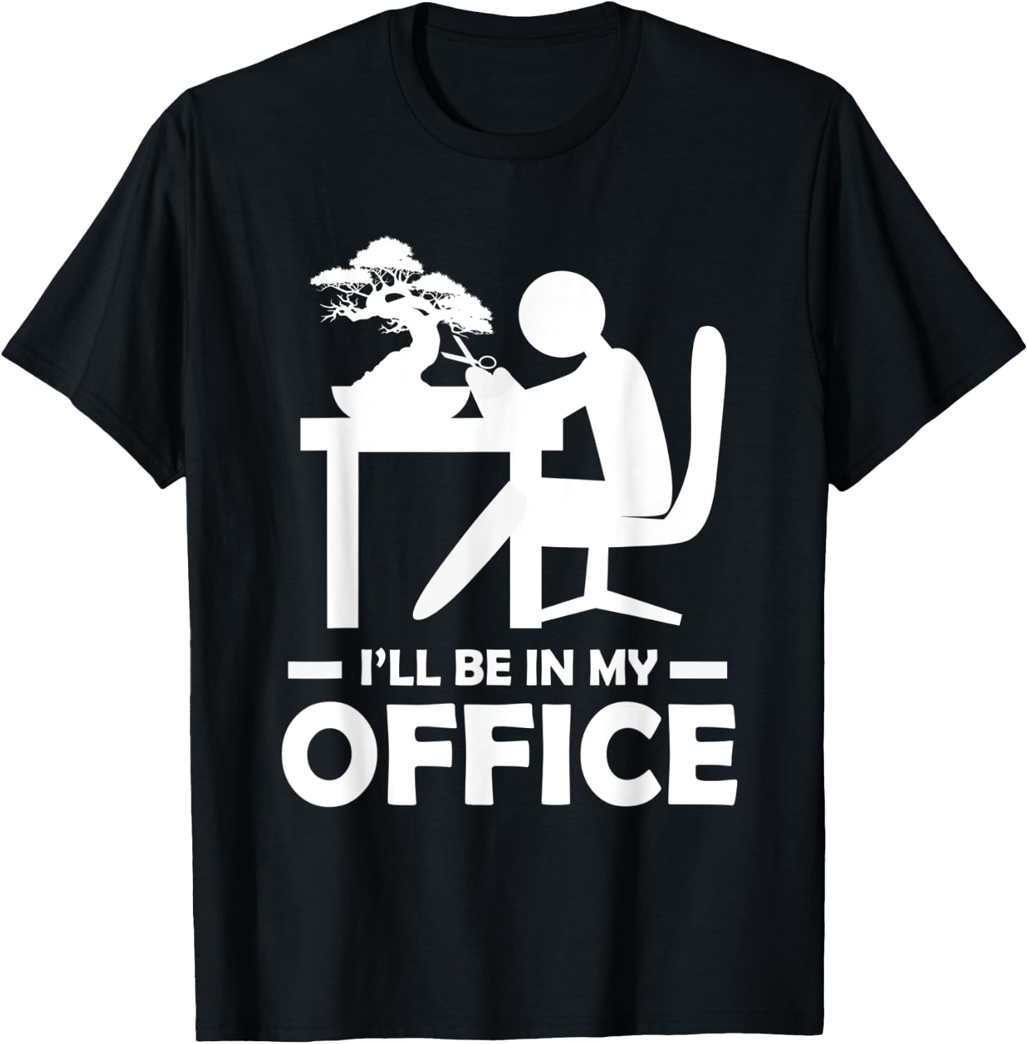 Bonsai Tree Ill Be In My Office Gardening T-Shirt - T-Shirt | Black