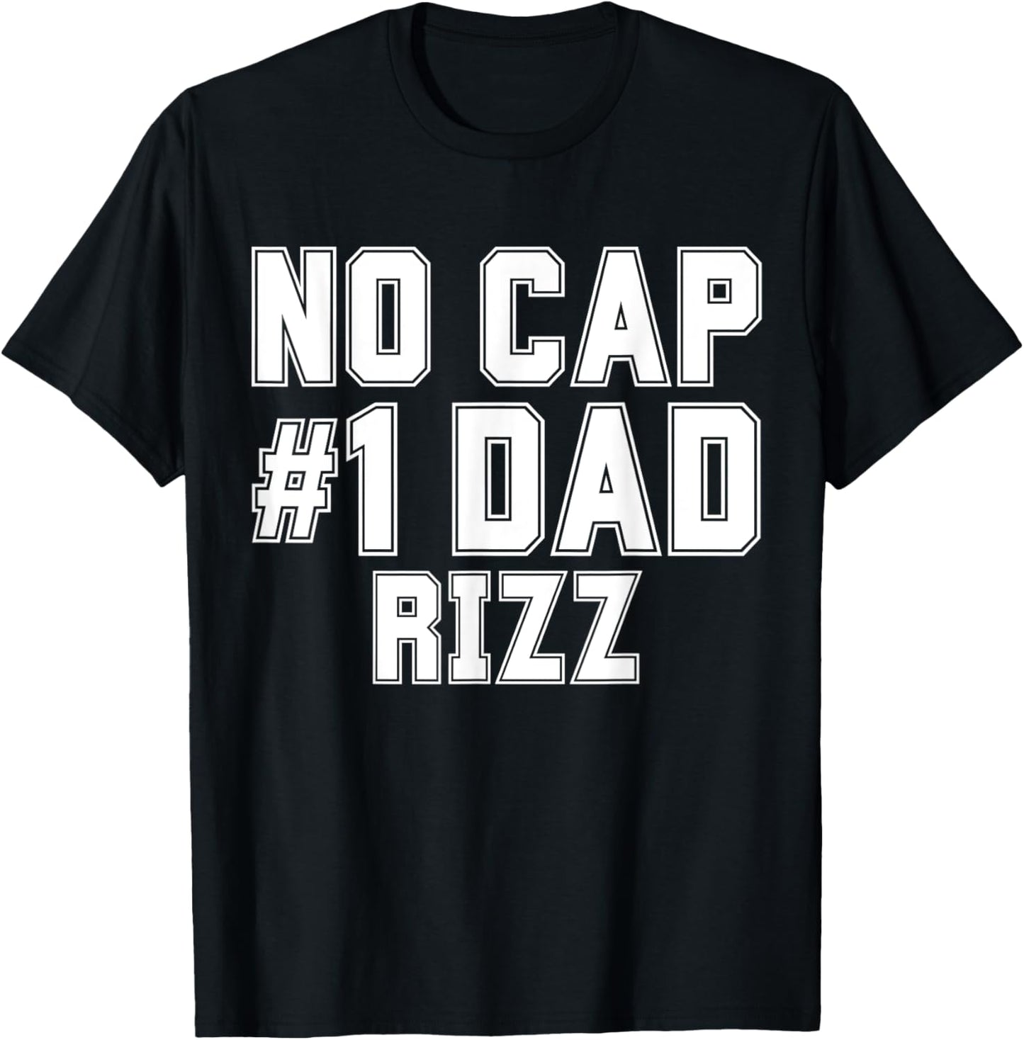 Funny Father's Dad's Birthday Day No Cap #1 Dad Rizz T-Shirt - T-Shirt | Black