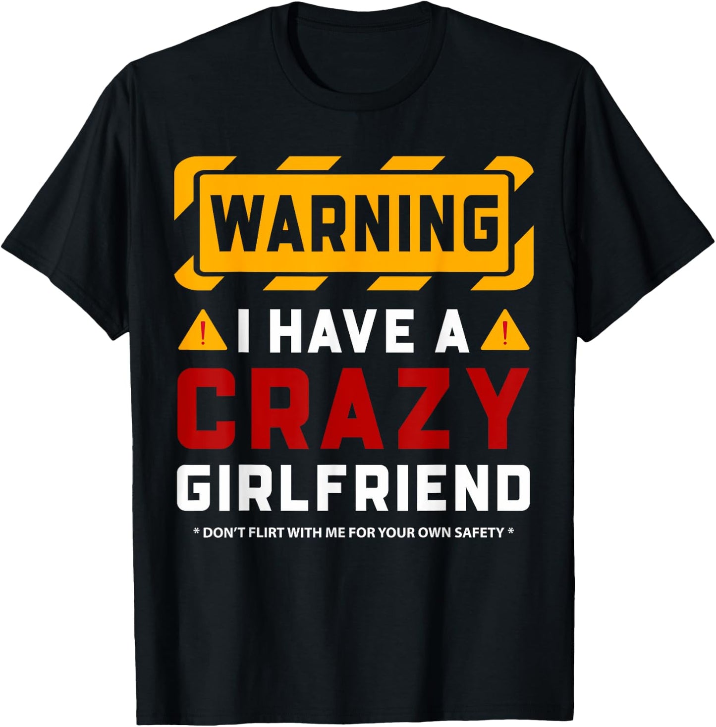 Warning I Have A Crazy Girlfriend T-Shirt - T-Shirt | Black