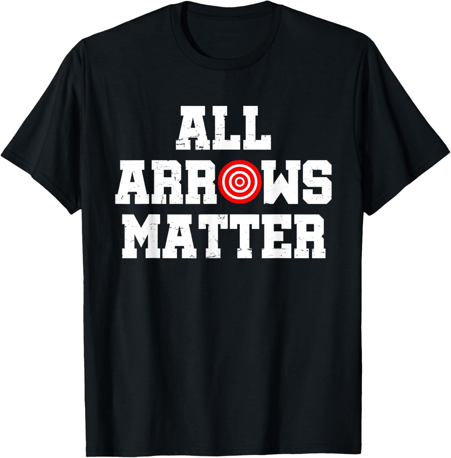 All Arrows Matter-Archery Bow Hunting Gift-Archer T-Shirt - T-Shirt | Black