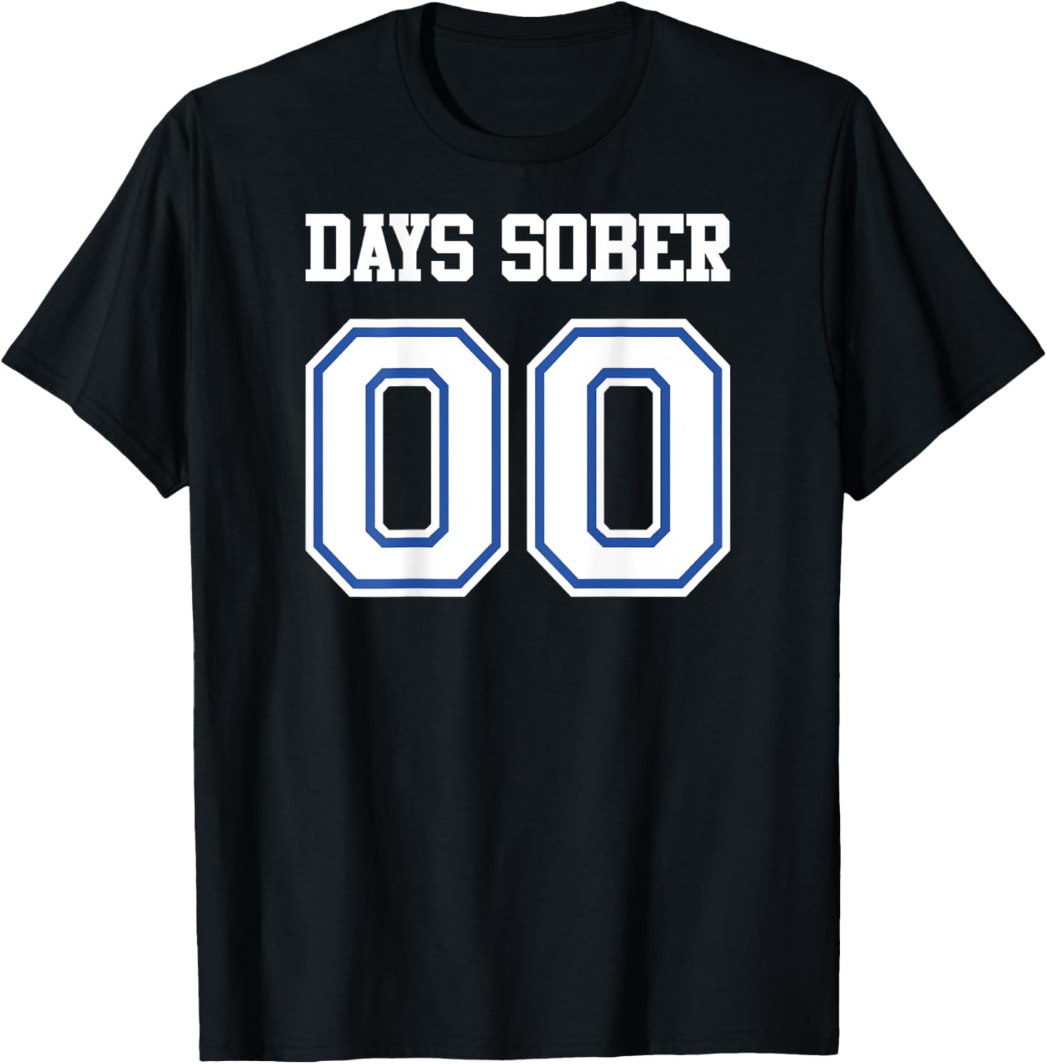 BACK PRINT Zero Days Sober Football Basketball Baseball Game T-Shirt - T-Shirt | Black
