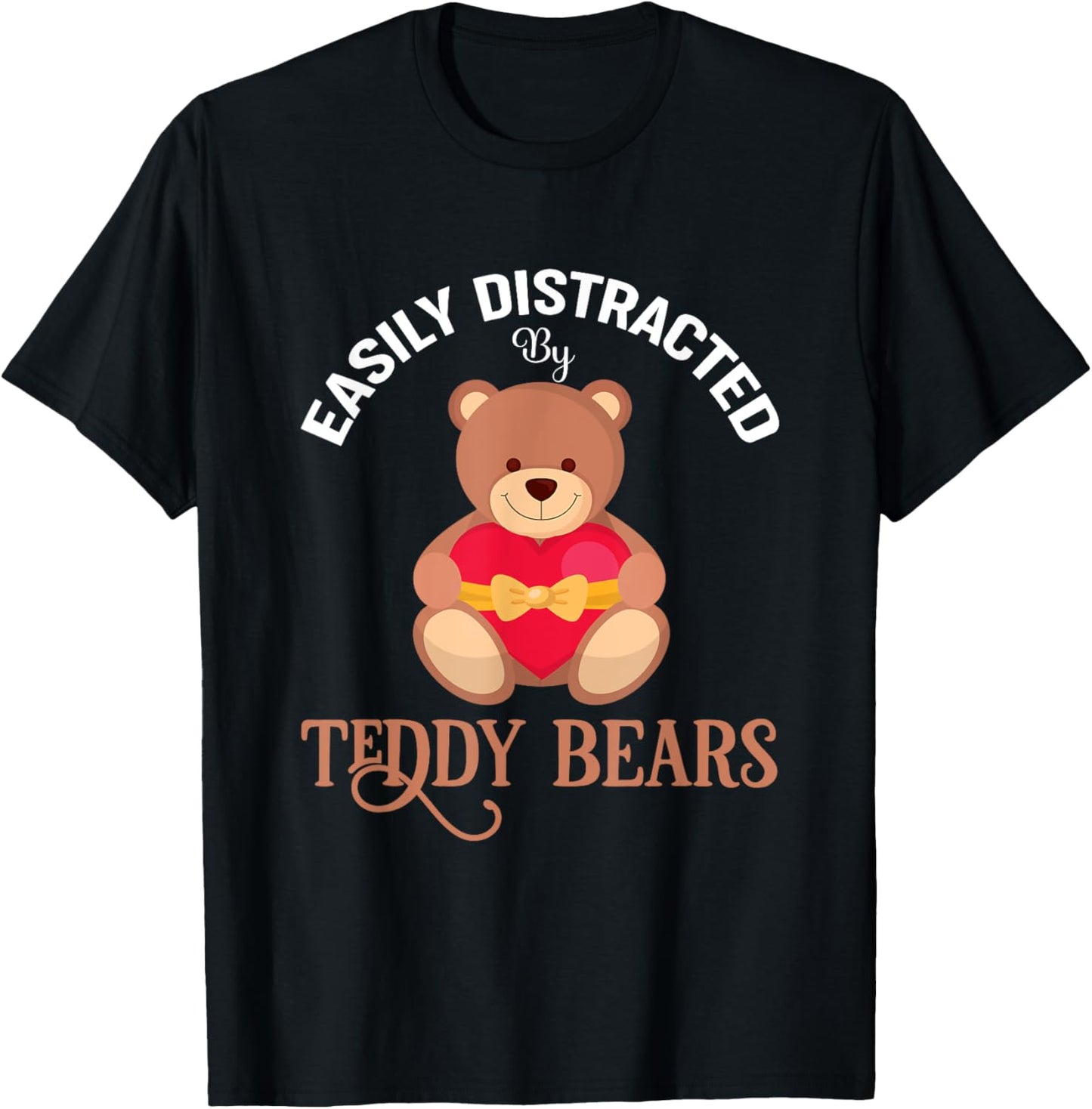 Easily Distracted By Teddy Bears Girl Teddy Bear Girls T-Shirt - T-Shirt | Black