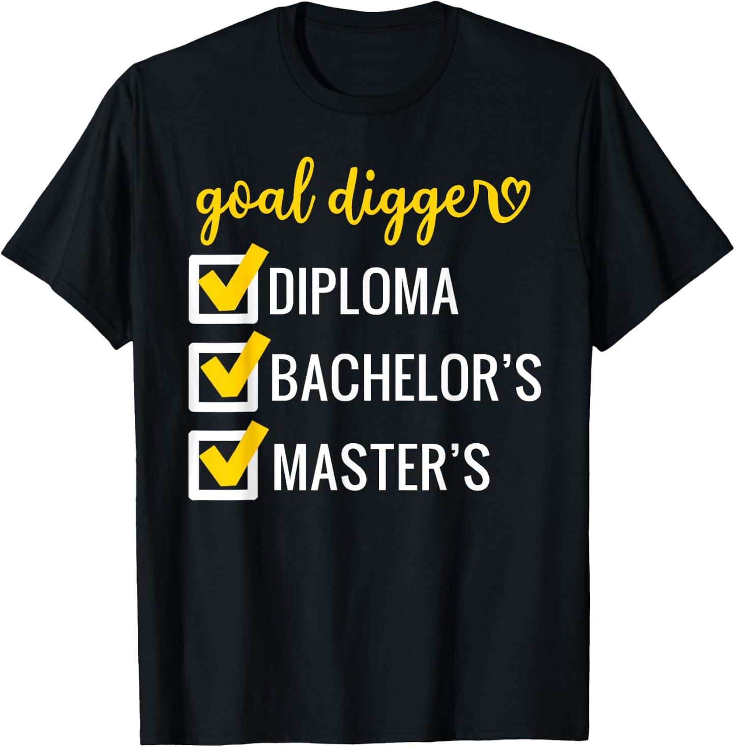 Goal Digger Inspirational Quotes Master's Degree Graduation T-Shirt - T-Shirt | Black