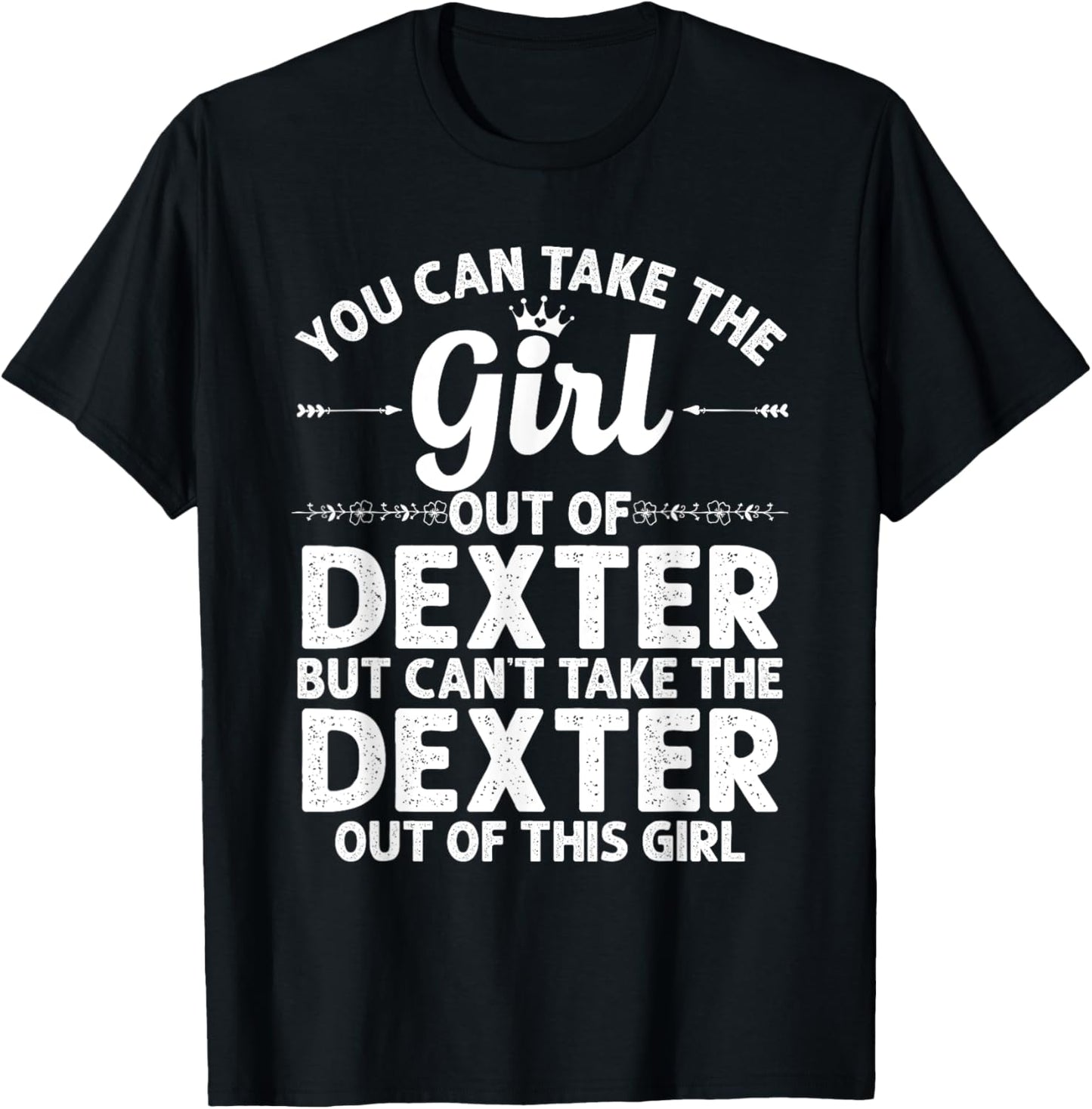 Girl Out Of DEXTER MI MICHIGAN Gift Funny Home Roots USA T-Shirt - T-Shirt | Black