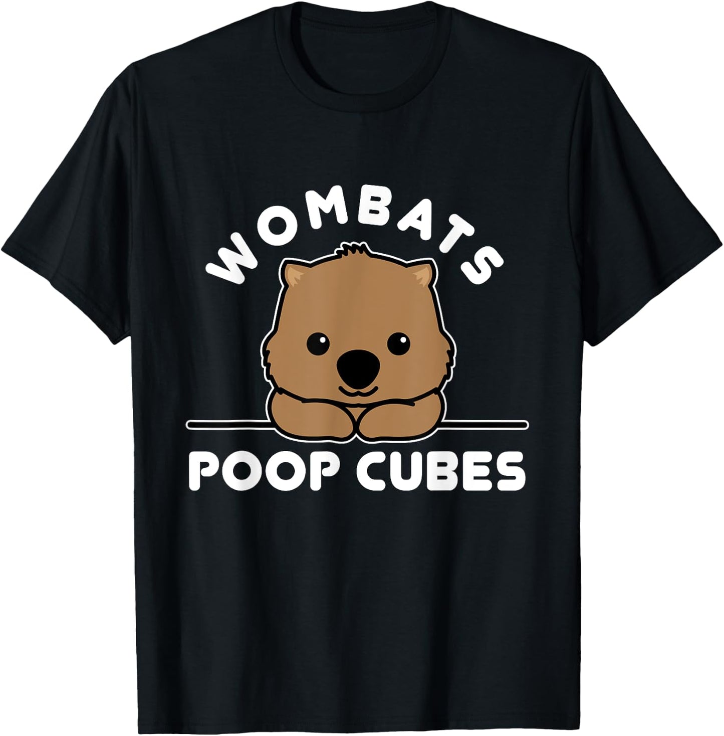 Wombats Poop Cubes, Cute Kawaii Wombat Quote T-Shirt - T-Shirt | Black
