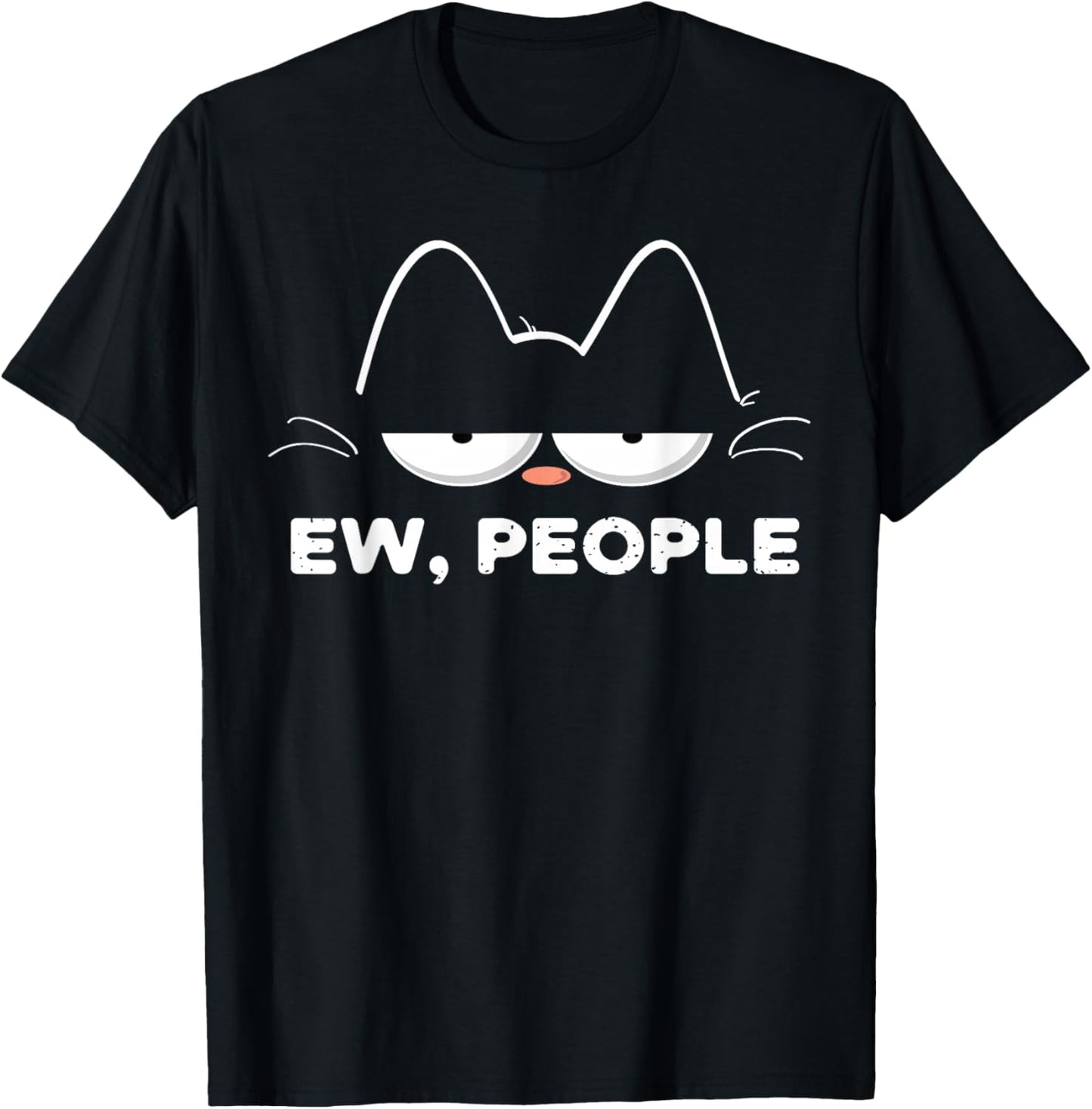 Ew People Cat Funny Meh T-Shirt - T-Shirt | Black