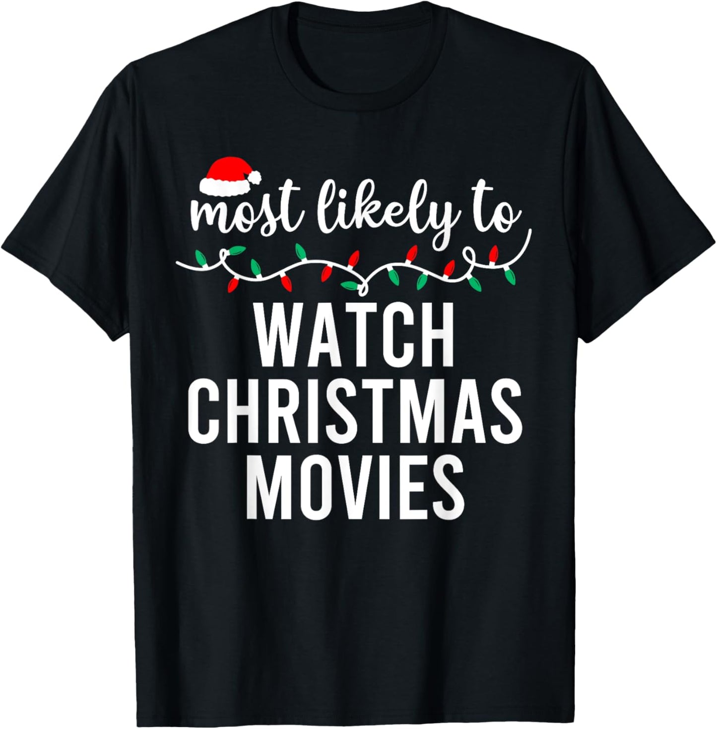 Most Likely To Christmas Shirt Matching Family Pajamas Funny T-Shirt - T-Shirt | Black