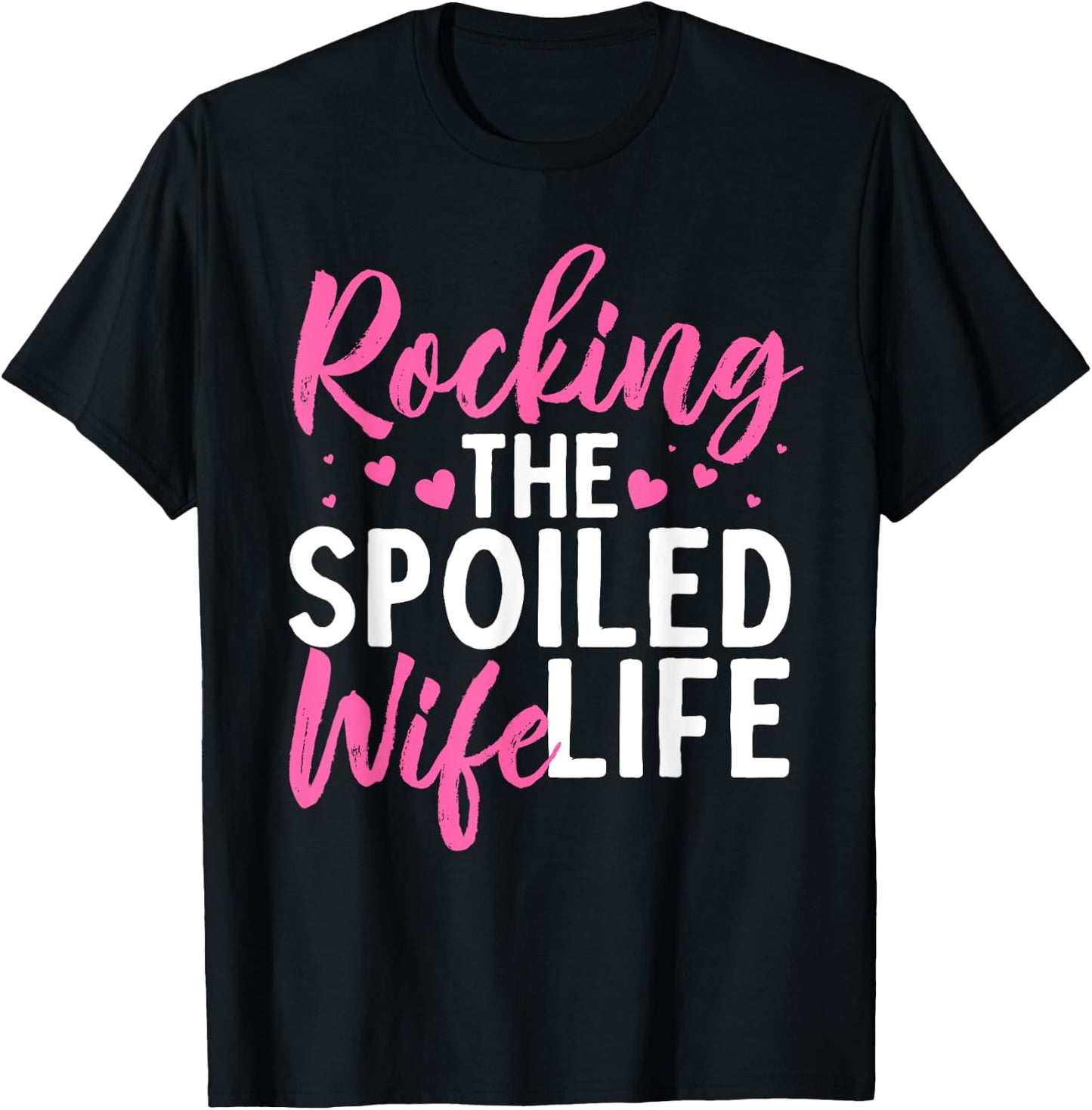 Funny Spoiled Wife Art Husband Spoiled Wife Life T-Shirt - T-Shirt | Black