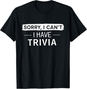 Sorry I Can't I Have Trivia Night Squad Trivia Night Host T-Shirt - T-Shirt | Black