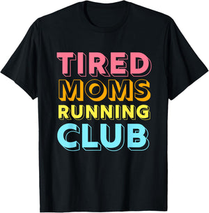 Tired Moms Running Club Mother Runner Marathon Mom T-Shirt - T-Shirt | Black