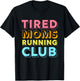 Tired Moms Running Club Mother Runner Marathon Mom T-Shirt - T-Shirt | Black