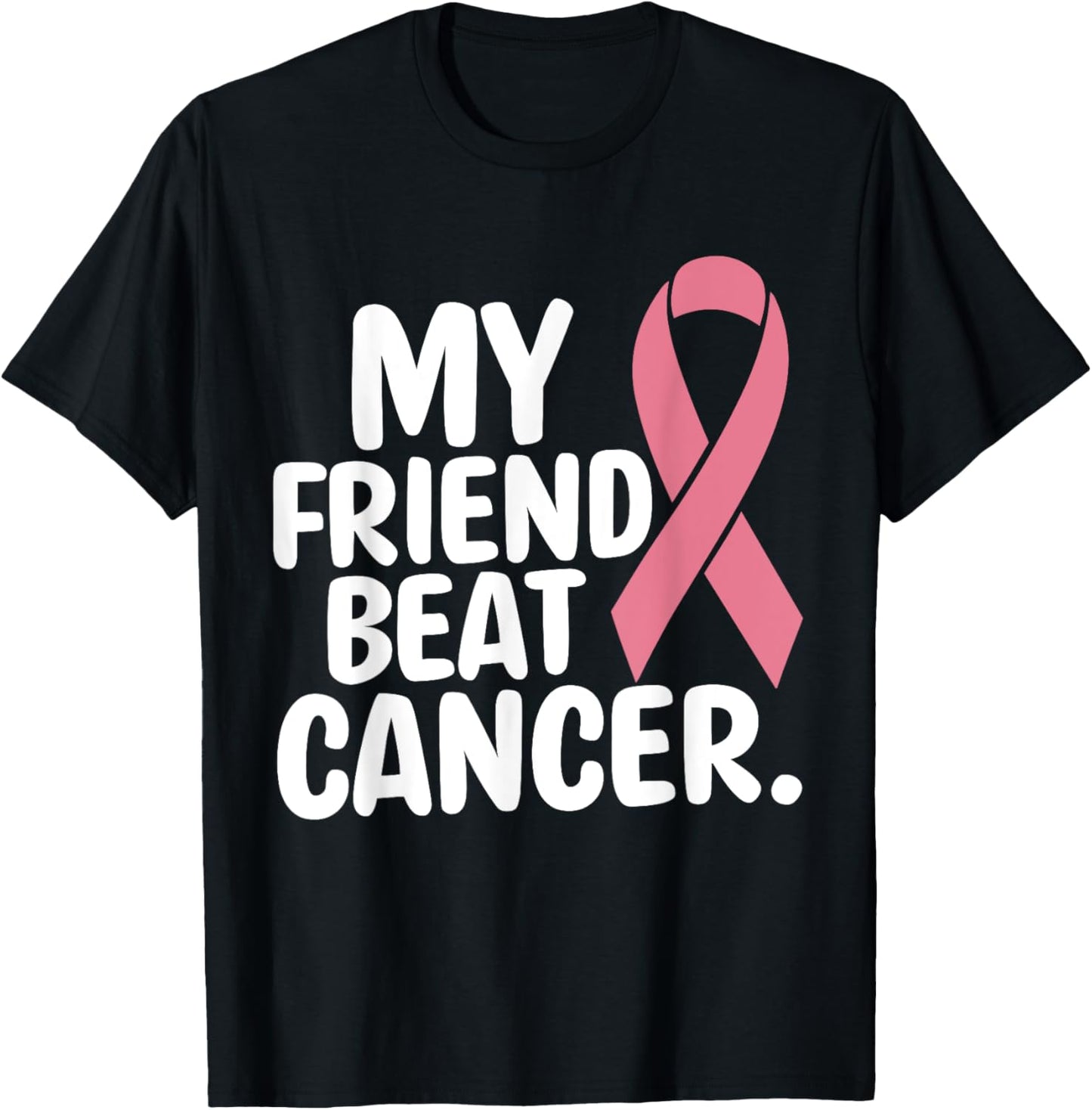 My Friend Beat Cancer Breast Cancer Awareness Survivor Pink T-Shirt - T-Shirt | Black