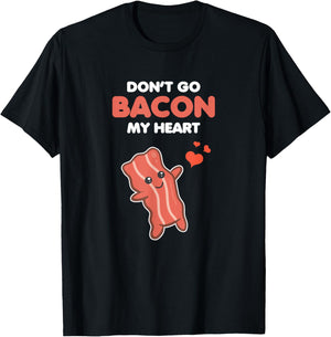 Funny Matching Outfit Couple Gifts Don't Go Bacon My Heart T-Shirt - T-Shirt | Black