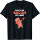 Funny Matching Outfit Couple Gifts Don't Go Bacon My Heart T-Shirt - T-Shirt | Black