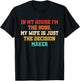 In My House I'm The Boss, My Wife Is Just The Decision Maker T-Shirt - T-Shirt | Black
