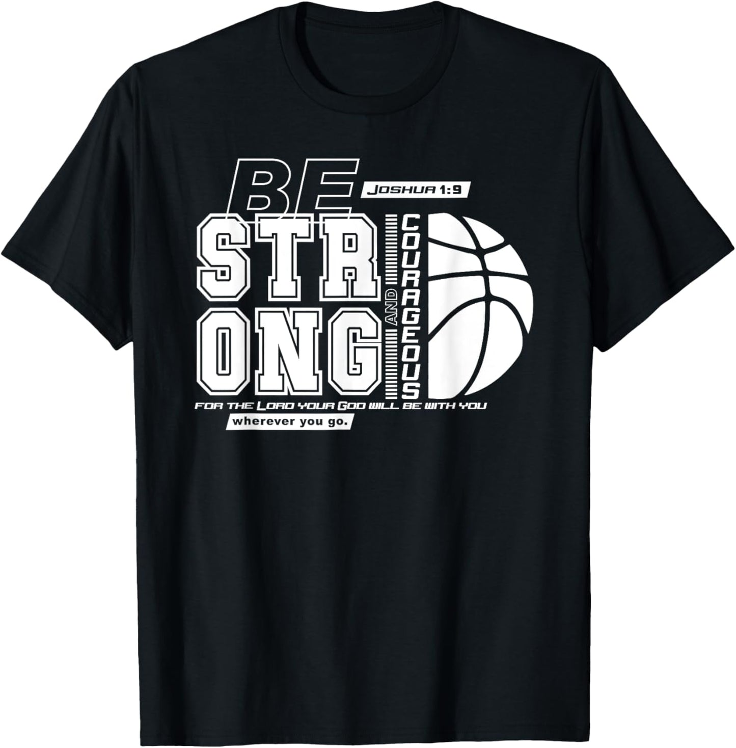 Joshua 1:9-Strong & Courageous Basketball Themed T-Shirt - T-Shirt | Black