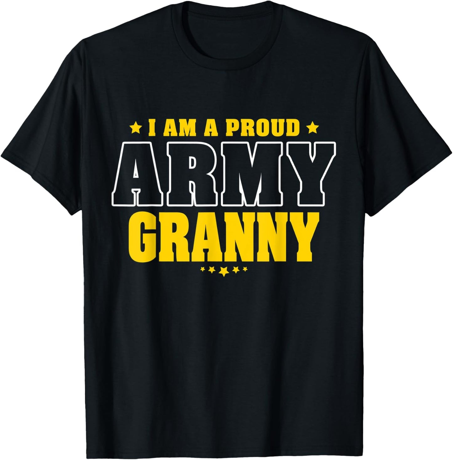 I Am A Proud Army Granny Patriotic Pride Military Grandma Women Men T-Shirt - T-Shirt | Black